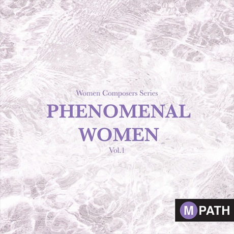 MPath Women Composers Series - Phenomenal Women