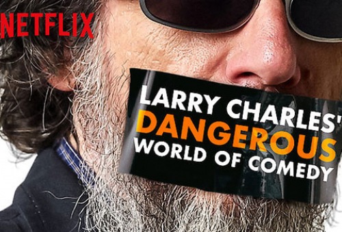 Larry Charles' Dangerous World of Comedy 